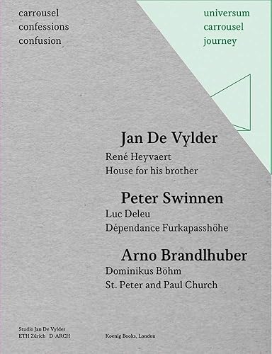 Download Carousel Confessions Confusion: Jan De Vylder: Rene  Heyvaert House for his brother / Peter Swinnen: Luc Deleu. De pendance Furkapassho he / Arno ... Dominikus Bo hm. St. Peter and Paul Church PDF