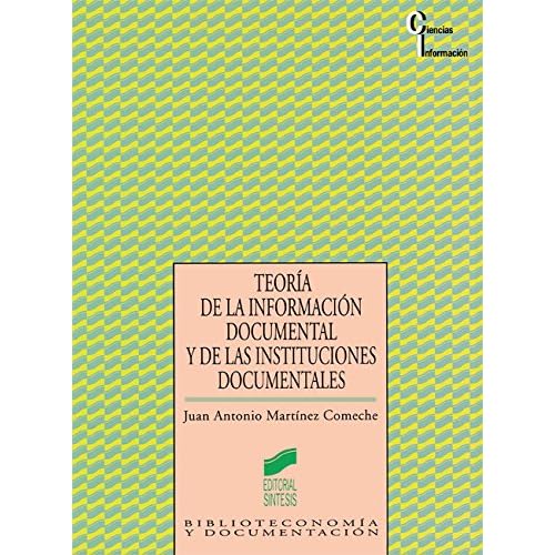 Teoría de la información documental y de las instituciones documentales (Ciencias de la información) Teoría de la información documental y de las instituciones documentales (Ciencias de la información)
