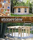 Stoneview: How to Build an Eco-Friendly Little Guesthouse by Rob Roy