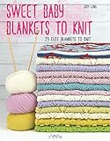 Sweet Baby Blankets to Knit: 29 Cute Blankets to Knit by Jody Long