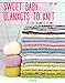 Sweet Baby Blankets to Knit: 29 Cute Blankets to Knit by Jody Long