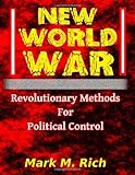 New World War: Revolutionary Methods for Political Control
