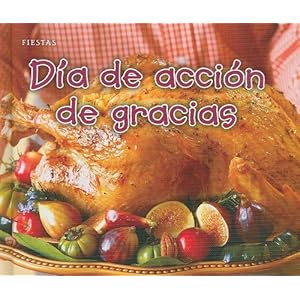 Día de acción de gracias (Fiestas) (Spanish Edition)