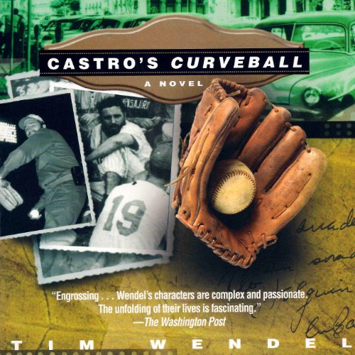 Castro's Curveball by Tim Wendel