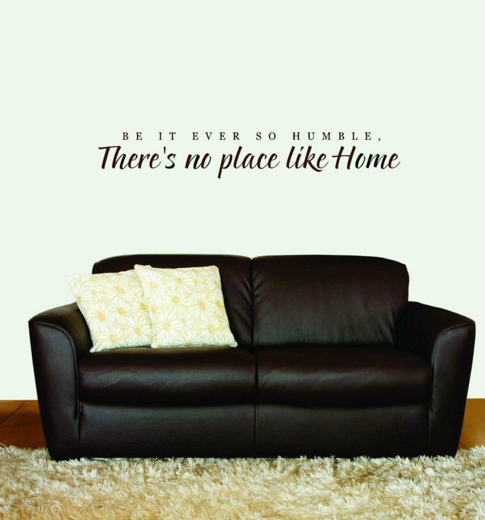 Design with Vinyl Be It Ever So Humble Theres No Place Like Home Quote - Picture Art - Peel & Stick Vinyl Wall Decal Sticker Size :8x20 Color : Brown Brown
