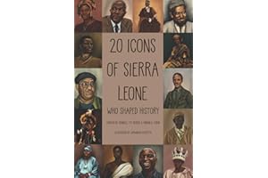 20 Icons of Sierra Leone: Who Shaped History