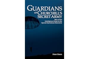 Guardians of Churchill's Secret Army: Men of the Intelligence Corps in the Special Operations Executive