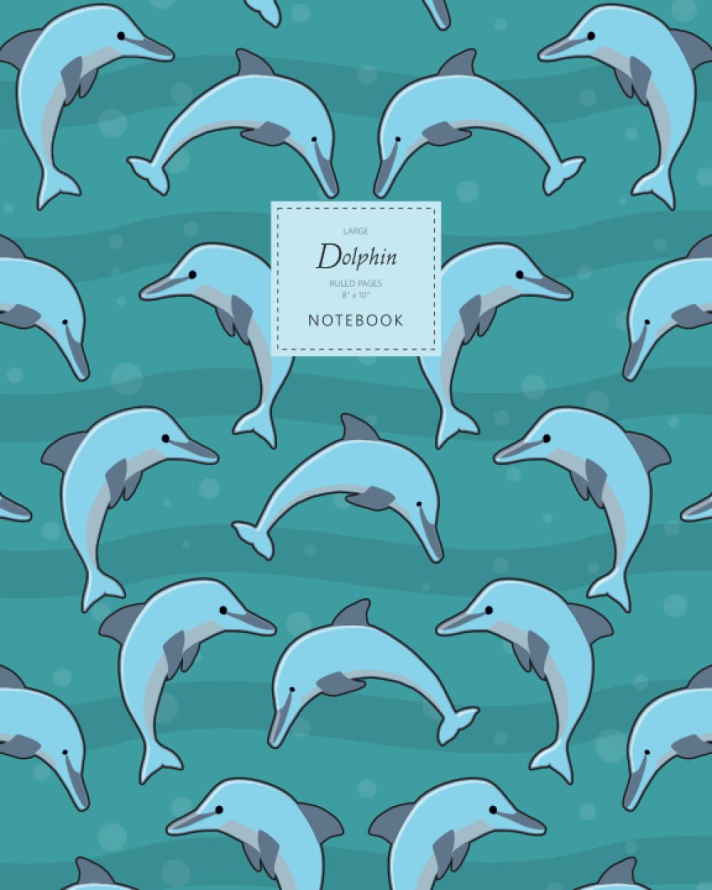Dolphin Notebook - Ruled Pages - 8x10 - Large: (Sea Green Edition) Fun notebook 192 ruled/lined pages (8x10 inches / 20.3x25.4 cm / Large Jotter)