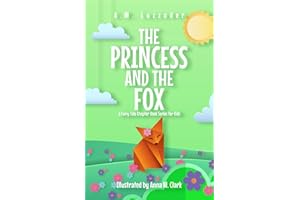 The Princess and the Fox: A Fairy Tale Chapter Book Series for Kids