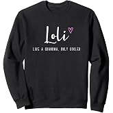 Loli Like a Grandma Only Cooler Mother's Day Sweatshirt
