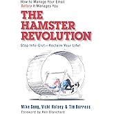 The Hamster Revolution: How to Manage Your Email Before It Manages You (Bk Business)