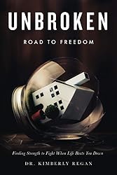 UNBROKEN Road to Freedom: Finding strength to fight