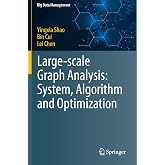 Large-scale Graph Analysis: System, Algorithm and Optimization (Big Data Management)