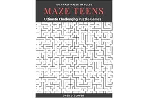 Maze Teens: Ultimate Challenging Puzzle Games Book, 100 Crazy Mazes to Solve, Large Print (Maze Book Puzzle for Teens)