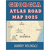 Georgia Atlas Road Map 2025: Explore Georgia Like a Local With the Ultimate Self-Drive Road Atlas and Cultural Travel Companion