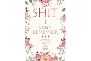 Shit I Can't Remember: Password Book with Alphabetical Tabs, Funny Password Keeper and Organizer for Usernames, Logins, Websi