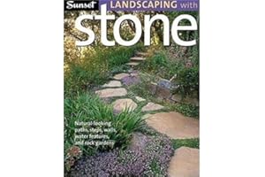 Sunset Landscaping with Stone: Natural-Looking Paths, Steps, Walls, Water Features, and Rock Gardens