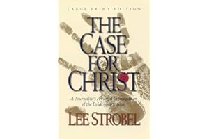 The Case for Christ: A Journalist's Personal Investigation of the Evidence for Jesus