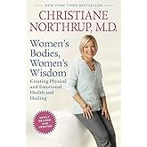 Women's Bodies, Women's Wisdom (Revised Edition): Creating Physical and Emotional Health and Healing