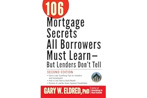 106 Mortgage Secrets All Borrowers Must Learn -- But Lenders Don't Tell