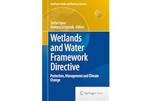 Wetlands and Water Framework Directive: Protection, Management and Climate Change (GeoPlanet: Earth and Planetary Sciences)