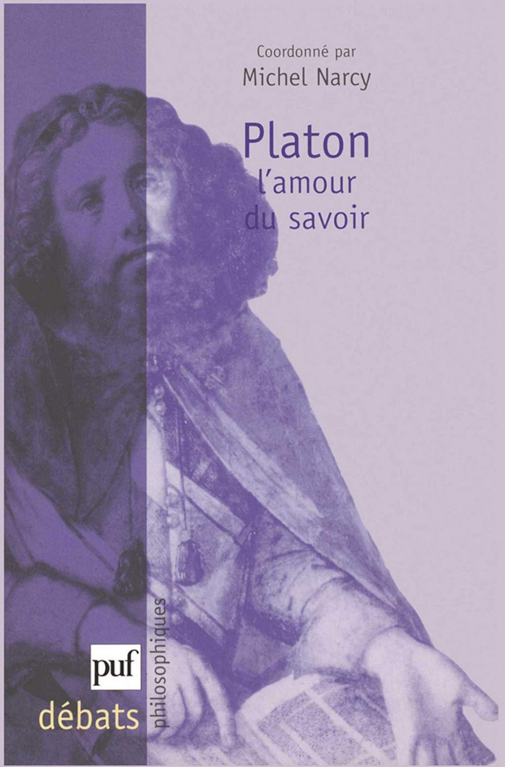 Platon L Amour Du Savoir Debats Philosophiques French Edition Narcy Michel Amazon Com Books