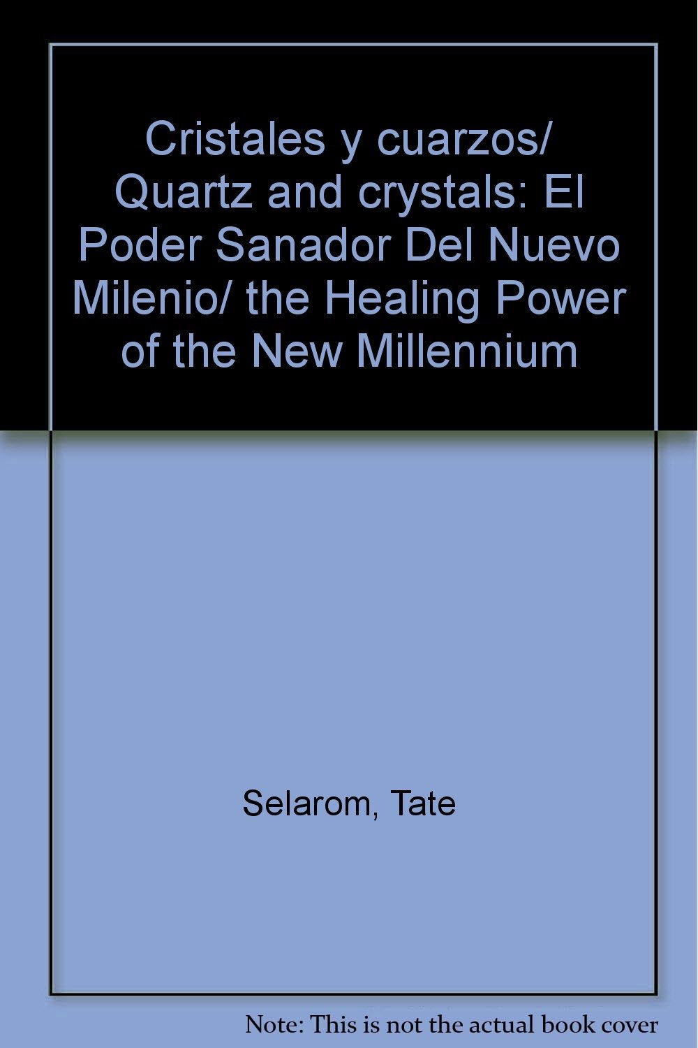 Portada de Cristales y cuarzos/ Quartz and crystals: El Poder Sanador Del Nuevo Milenio/ the Healing Power of the New Millennium