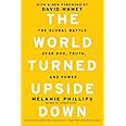 The World Turned Upside Down: The Global Battle over God, Truth, and Power