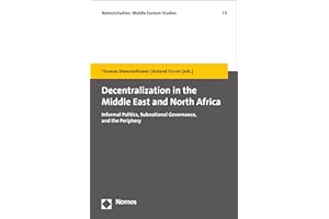 Decentralization in the Middle East and North Africa: Informal Politics, Subnational Governance, and the Periphery (Nahoststu