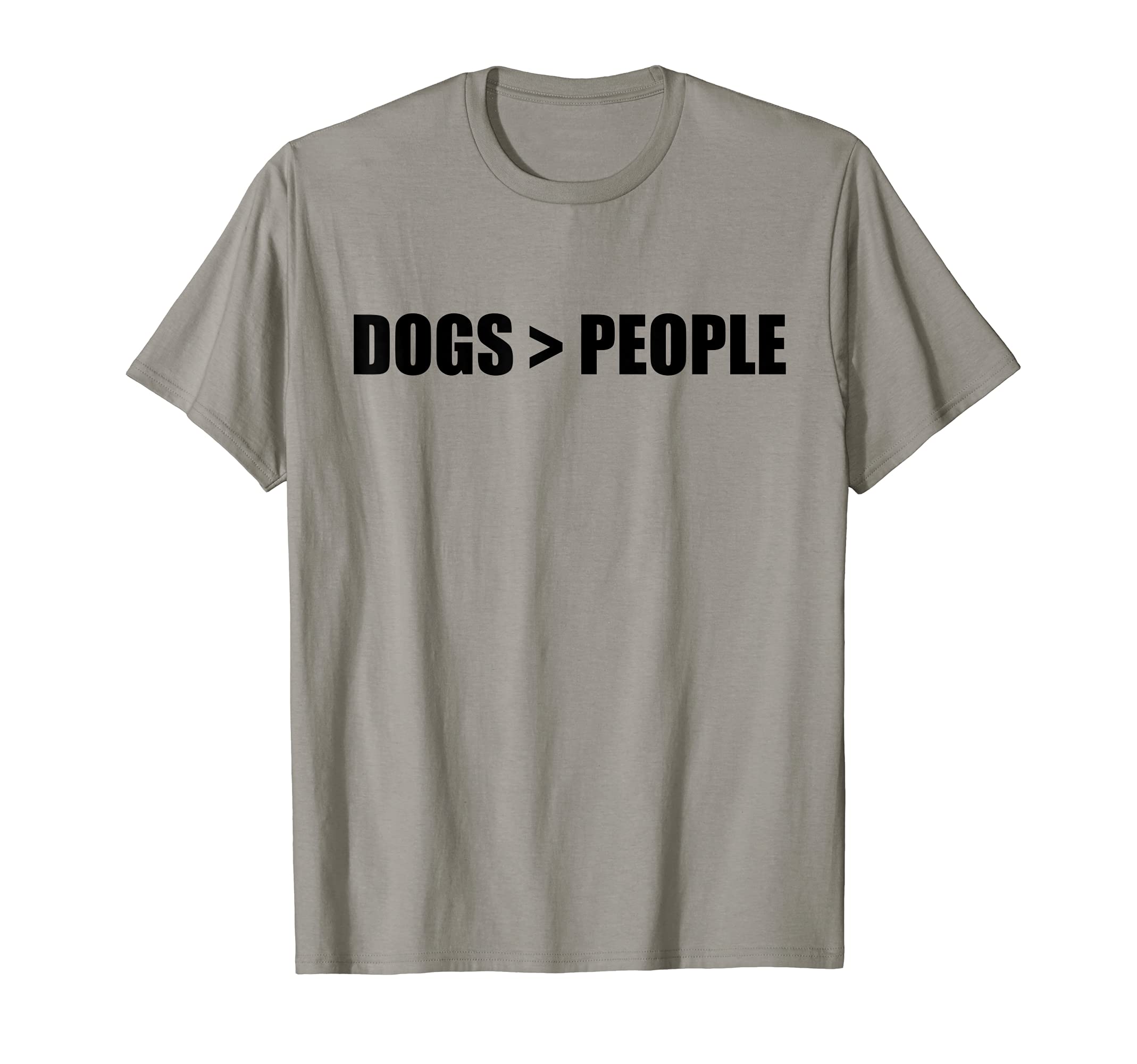 DOGS > PEOPLE Dogs greater than humans Pet Owner Dog Meme T-Shirt