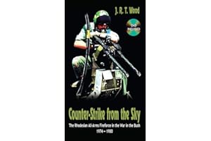 Counter-Strike from the Sky: The Rhodesian All-Arms Fireforce in the War in the Bush 1974–1980