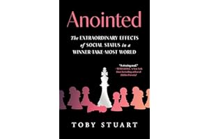 Anointed: The Extraordinary Effects of Social Status in a Winner-Take-Most World