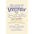 Highly Irregular: Why Tough, Through, and Dough Don't Rhyme―And Other Oddities of the English Language