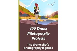 100 Drone Photography Projects: The drone pilot's photography logbook: Record your photo sessions whether video or stills. Note your aerial ... and more: The perfect gift for drone fliers!