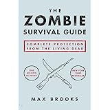 The Zombie Survival Guide: Complete Protection from the Living Dead