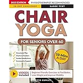 Chair Yoga for Seniors Over 60: Your 28 Day Plan with Easy To Follow, Beginner Friendly Exercises to Feel Better, Lose Weight and Improve Mobility In Just 10-Minutes a Day (Workout Books)