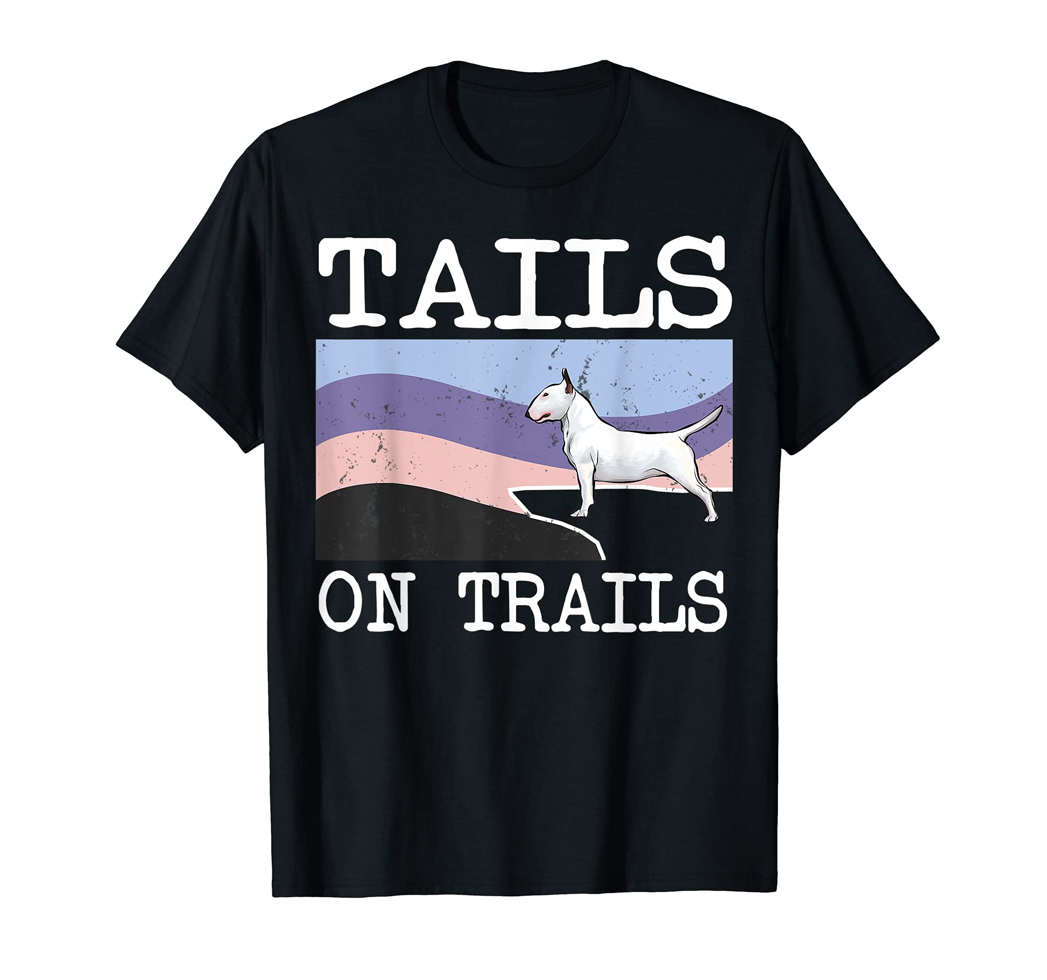 Bull Terrier Tails On Trails Funny Dog Hiking T-Shirt