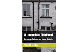 A Lancashire Childhood: Growing up in Nelson and Bury in the 1960s