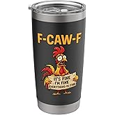 F-Caw-F Chicken FCAWF It's Fine I'm Fine Everything Is Fine Stainless Steel Insulated Tumbler