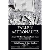 Fallen Astronauts: Heroes Who Died Reaching for the Moon, Revised Edition (Outward Odyssey: A People's History of Spaceflight