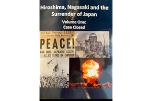 Hiroshima, Nagasaki and the Surrender of Japan: Case Closed