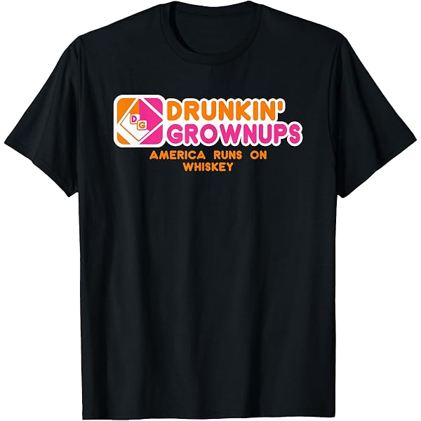 DRUNKIN' GROWNUPS GROWN UPS DONUTS DUNKIN' PARODY HUMOR DRINKING TEE T-SHIRT