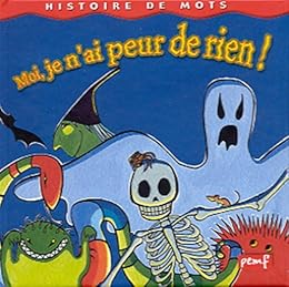 Moi, je n'ai peur de rien !