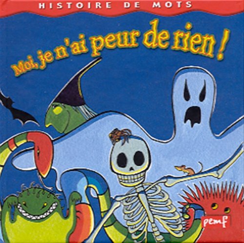 Moi, je n'ai peur de rien !