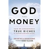 God and Money: How We Discovered True Riches at Harvard Business School
