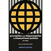 Perception and Misperception in International Politics: New Edition (Center for International Affairs, Harvard University)