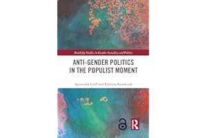 Anti-Gender Politics in the Populist Moment (Routledge Studies in Gender, Sexuality and Politics)