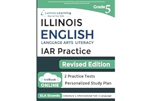 Illinois Assessment of Readiness (IAR) Test Practice: Grade 5 English Language Arts Literacy (ELA) Practice Workbook and Full-length Online ... Test Study Guide (IAR by Lumos Learning)