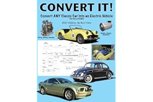 Convert It!: A simple step-by-step guide for converting any classic car into an electric vehicle.