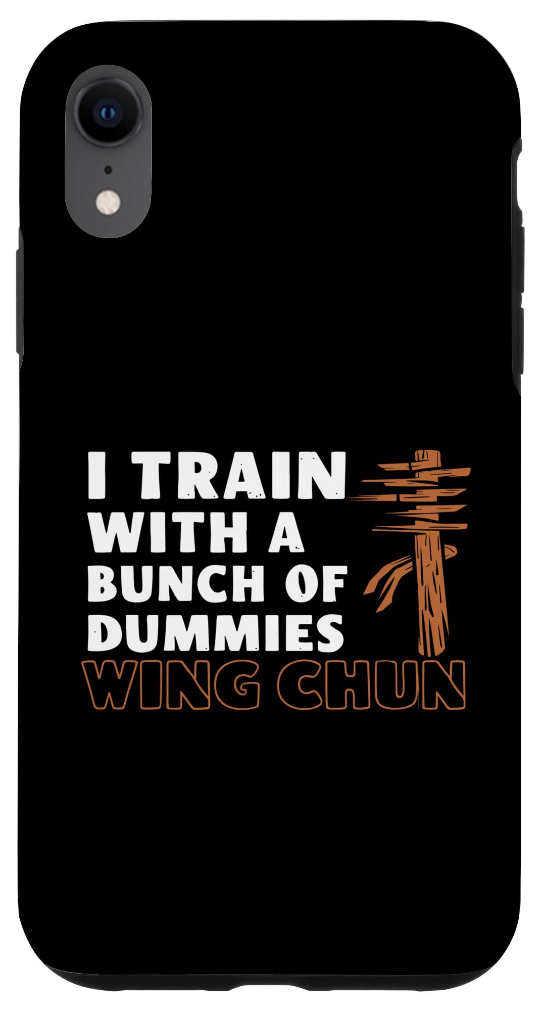 iPhone XR I Train With A Bunch Of Dummies Case